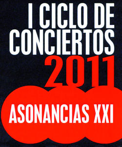 I CICLO DE CONCIERTOS SENSACIÓN/EMOCIÓN: ASONANCIA 2011
«ENSEMBLE SONSXXI»