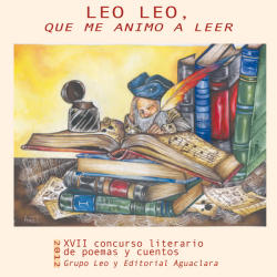 XVII CONCURSO LITERARIO DE POEMAS Y CUENTOS GRUPO LEO – EDITORIAL AGUACLARA