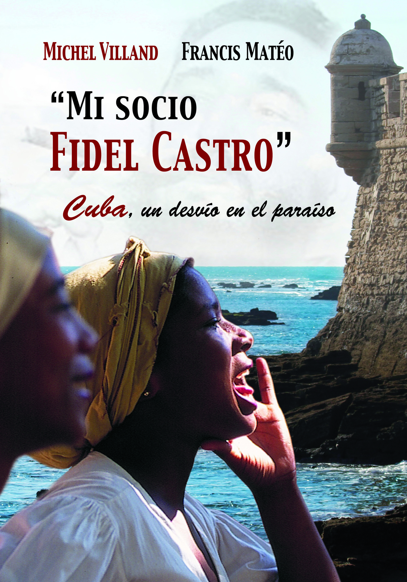 MI SOCIO FIDEL CASTRO
Cuba, un desvío en el paraíso