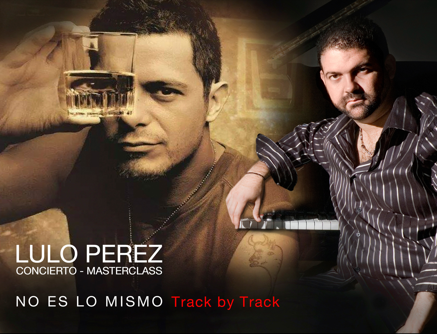 CONCIERTO-MASTERCLASS de LULO PÉREZ<BR>
Productor de ALEJANDRO SANZ<br>
<br>
NO ES LO MISMO    Tracky by Track