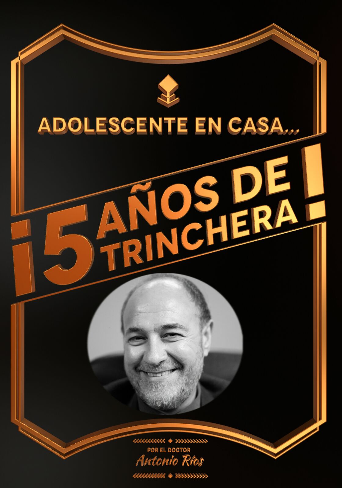 ADOLESCENTE EN CASA… ¡¡5 AÑOS DE TRINCHERA!!