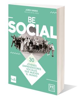 BE SOCIAL<br>
30 jóvenes emprendedores sociales que mueven el mundo
