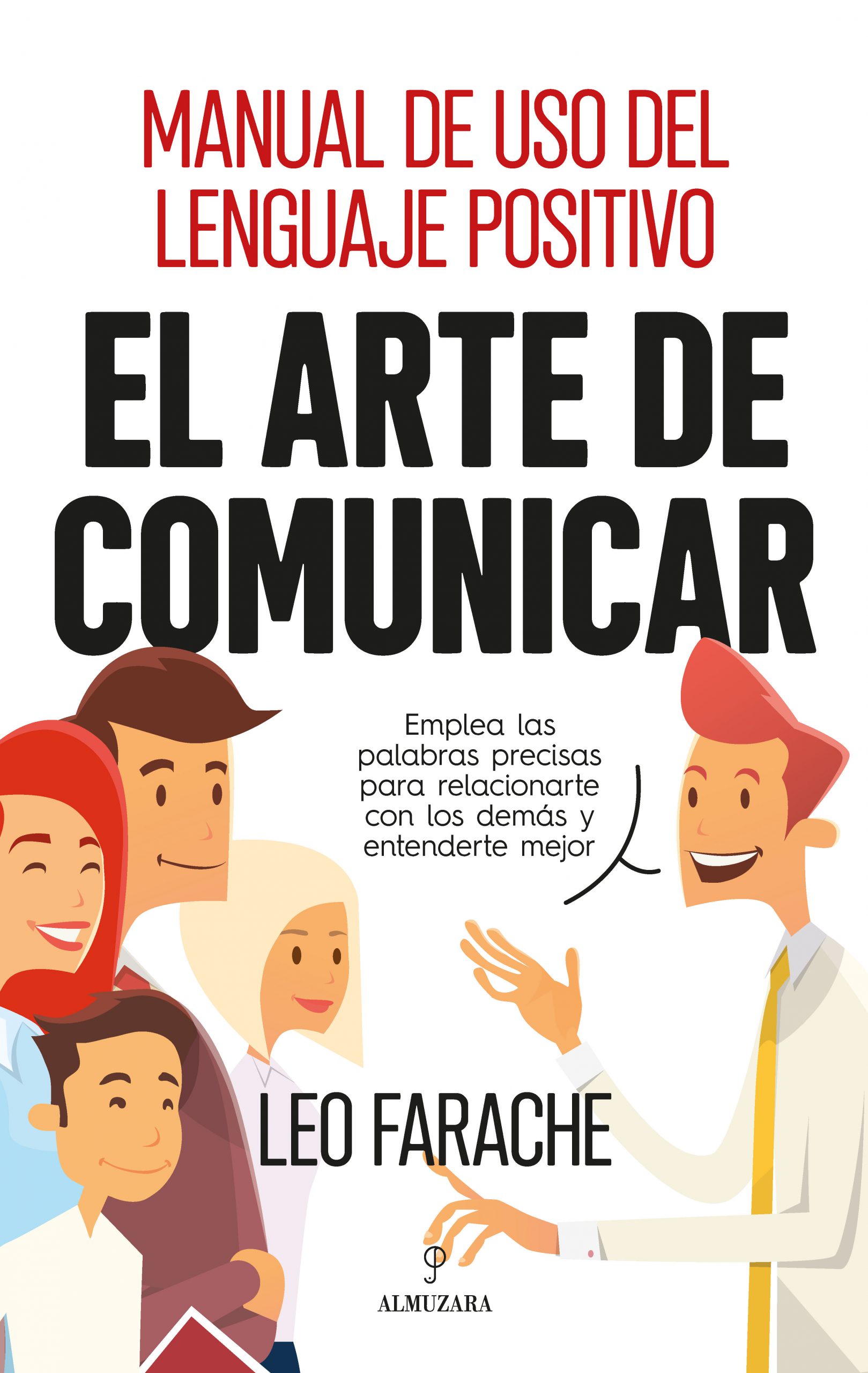 EL ARTE DE COMUNICAR
Manual de uso del lenguaje positivo